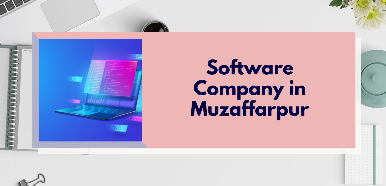 Software Development Company in Muzaffarpur